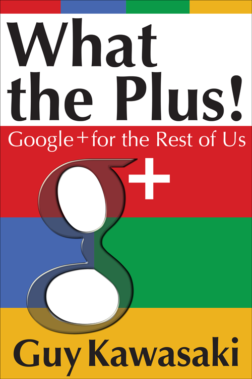 book cover of What the Plus! by Guy Kawasaki